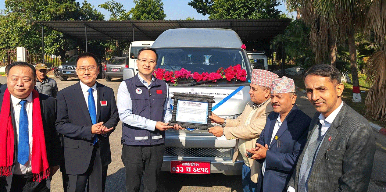 भरतपुरस्थित क्यान्सर अस्पताललाई चीनबाट सवारीसाधन सहयोग